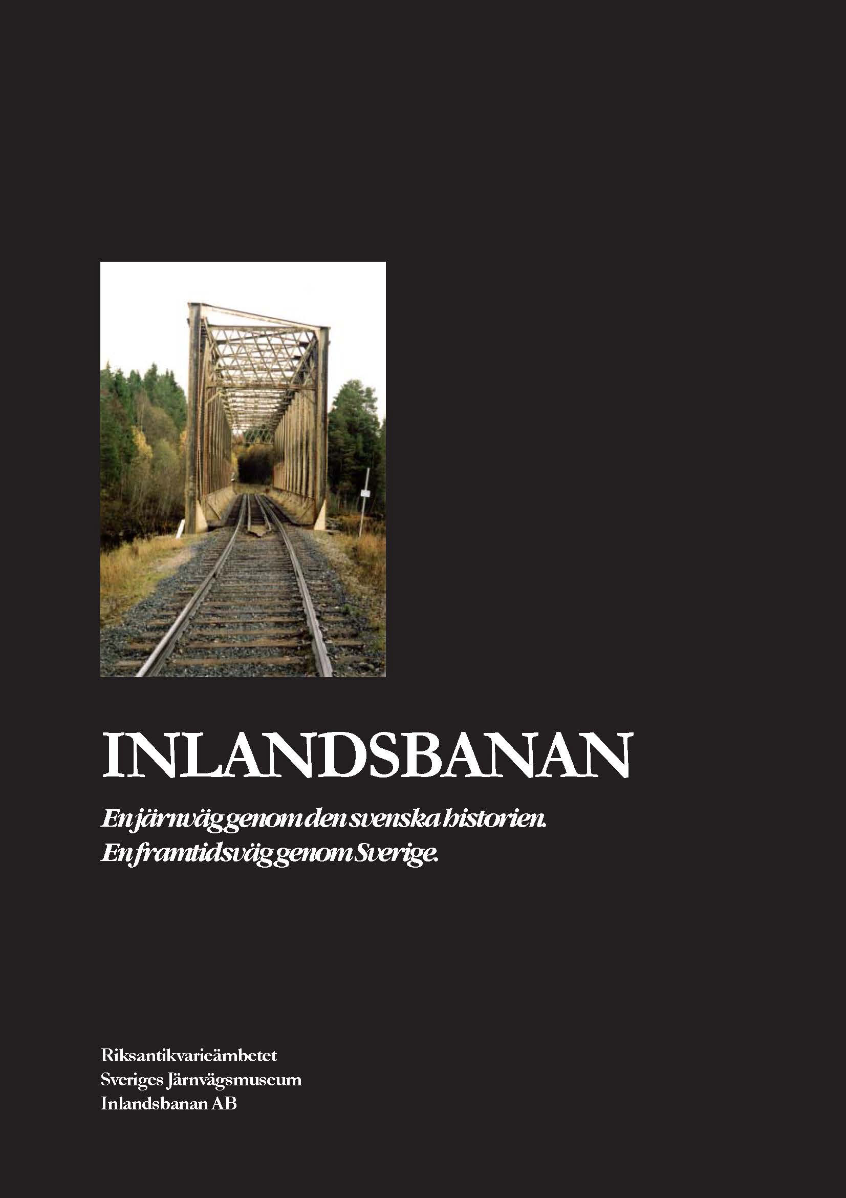 Inlandsbanan -En järnvag genom den svenska historien (Riksantikvarieämbetet)